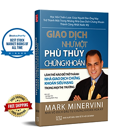 GIAO DỊCH NHƯ MỘT PHÙ THỦY CHỨNG KHOÁN (TRADE LIKE STOCK MARKET WIZARD)
