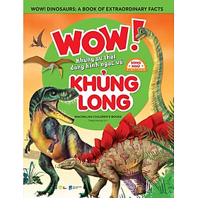 WOW! Những Sự Thật Đáng Kinh Ngạc Về Khủng Long (Song ngữ Việt-Anh)