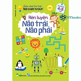 [Download Sách] Sách - Sân Chơi Trí Tuệ - Trò Chơi Tư Duy - RÈN LUYỆN NÃO TRÁI, NÃO PHẢI - Dành cho trẻ 4-5 tuổi