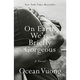 Sách - On Earth We're Briefly Gorgeous by Ocean Vuong - Sách tiểu thuyết, tiếng anh/Fiction/Novel