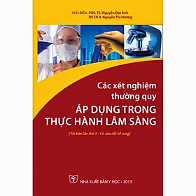 [Nhập 1212B15K giảm 15K đơn 199K] Các xét nghiệm thường quy áp dụng trong thực hành Lâm sàng