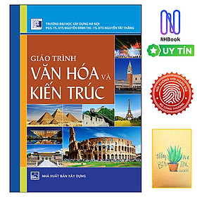 Giáo Trình Văn Hóa Và Kiến Trúc ( Tặng sổ tay xương rồng )