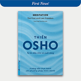 Sách OSHO Thiền: Tự Do Đầu Tiên Và Cuối Cùng