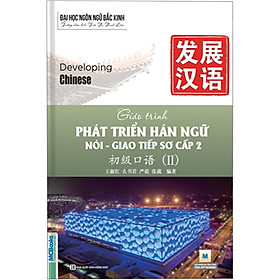 Hình ảnh Giáo Trình Phát Triển Hán Ngữ Nói – Giao Tiếp Sơ Cấp 2