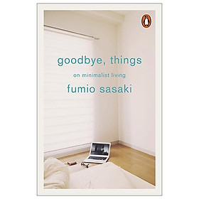 Sách Goodbye, Things: On Minimalist Living