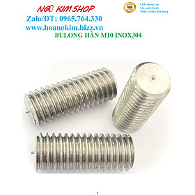 BULONG HÀN M10 INOX304 KHÔNG VÀNH