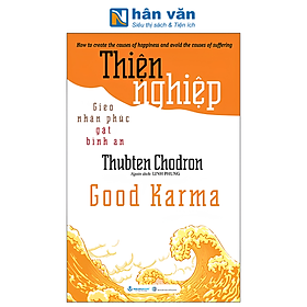 Sách - Thiện Nghiệp - Good Karma - Gieo Nhân Phúc Gặt Bình An - Thubten Chodron