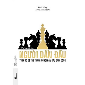 Tư Duy Của Người Dẫn Đầu - 7 Yếu Tố Để Trở Thành Người Dẫn Đầu Đám Đông - Thái Đồng - AZ Việt Nam