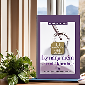 Từ nghiên cứu đến công bố kỹ năng mềm cho nhà khoa học