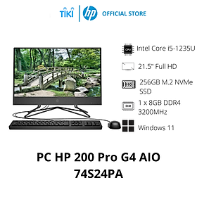 Máy tính để bàn HP 200 Pro G4 AIO 74S24PA (21.5" Full HD/Intel Core i5-1235U/8GB/256GB SSD/Windows 11 Home/DVD/CD RW/WiFi 802.11ac) - Hàng Chính Hãng