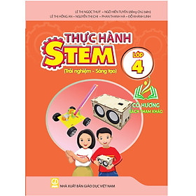 Sách - Thực hành stem lớp 4 ( trải nghiệm - sáng tạo ) - 2023