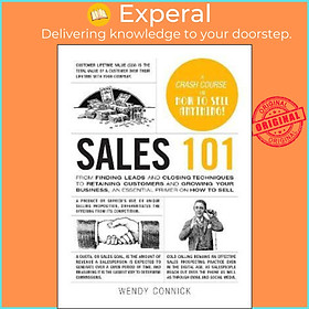 Sách - Sales 101 : From Finding Leads and Closing Techniques to Retaining Custo by Wendy Connick