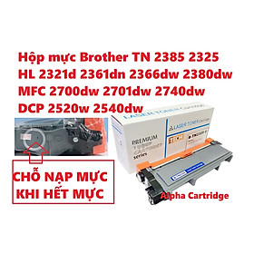 Hộp mực dành cho Máy in Brother DCP 2520dw 2540dw -HL-L2321D HL-2361DN HL-2366DW MFC-L2701D MFC-L2701DW - TN 2325/2385 Mới 100%-CÓ LỔ ĐỔ MỰC Hàng chính hãng Alpha Cartridge 