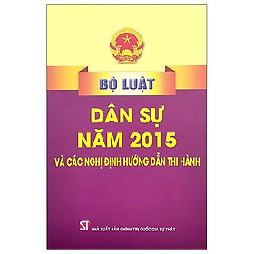 [Download Sách] Bộ Luật Dân Sự Năm 2015 Và Các Nghị Định Hướng Dẫn Thi Hành