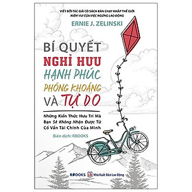 Bí Quyết Nghỉ Hưu Hạnh Phúc, Phóng Khoáng Và Tự Do