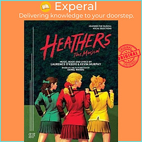 Sách - Heathers the Musical Vocal Selections by Laurence O'Keefe (UK edition, paperback)