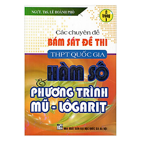 Nơi bán Các Chuyên Đề Bám Sát Đề Thi THPT Quốc Gia Hàm Số - Phương Trình - Mũ - Lôgarit (2 Trong 1) - Giá Từ -1đ