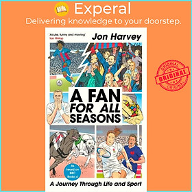 Sách - A Fan for All Seasons - A Journey Through Life and Sport by Jon Harvey (UK edition, hardcover)