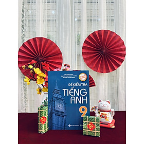 Đề Kiểm Tra Tiếng Anh 9 Global Success - Mai Lan Hương