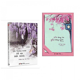 Combo Tiểu Thuyết Lãng Mạn - Yêu Đúng Lúc, Gặp Đúng Người + Anh Không Muốn Để Em Một Mình - (Tặng Kèm Bookmark Phương Đông)