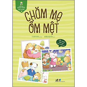 [Download Sách] Bé Yêu Ngoan Ngoãn Giỏi Giang – Chăm Mẹ Ốm Mệt