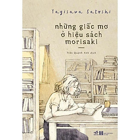 Những giấc mơ ở hiệu sách Morisaki (TB 2022) - Bản Quyền