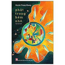 Phật Trong Hẻm Nhỏ - NXB Phụ Nữ