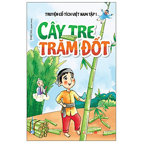 [Download Sách] Truyện Cổ Tích Việt Nam Tập 1 - Cây Tre Trăm Đốt