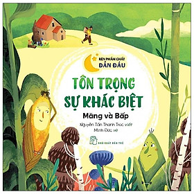 Chuẩn bị hành trang vào đời - tôn trọng sự khác biệt - măng và bắp