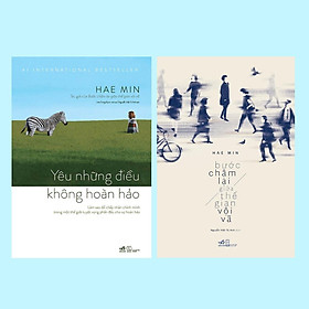 Combo Yêu những điều không hoàn hảo - Bước chậm lại giữa thế gian vội vã (Hae Min) - Bản Quyền