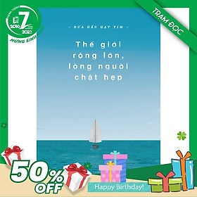 Thế Giới Rộng Lớn Lòng Người Chật Hẹp (Tặng Kèm 1 Bookmark )