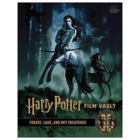 [Download Sách] Harry Potter: Film Vault: Volume 1: Forest, Lake, and Sky Creatures