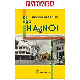 Đi Dọc Hà Nội (Tái Bản 2024)