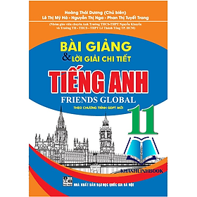 sách - Bài giảng và lời giải chi tiết tiếng Anh 11 - Friends Global