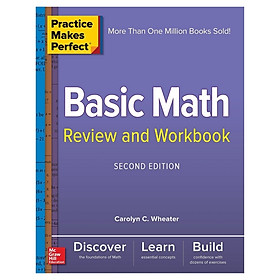Practice Makes Perfect Basic Math Review And Workbook, Second Edition