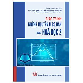 Giáo trình Những nguyên lí cơ bản trong hóa học 2 - Nguyên Hồng