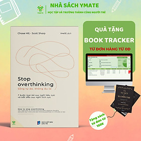 Sách Stop Overthinking - Sống Tự Do, Không Âu Lo - YMATE
