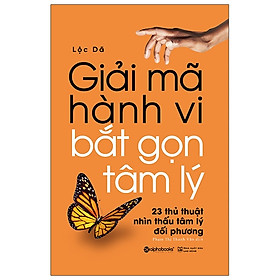 Giải Mã Hành Vi Bắt Gọn Tâm Lý