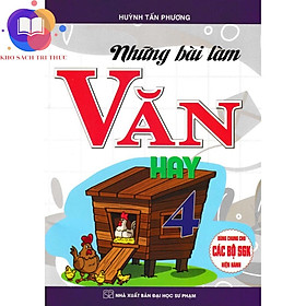 Sách - Những Bài Làm Văn Hay 4 (Dùng Chung Cho Các Bộ SGK Hiện Hành)