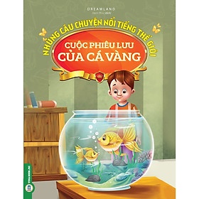 Những Câu Chuyện Nổi Tiếng Thế Giới - Cuộc Phiêu Lưu Của Cá Vàng