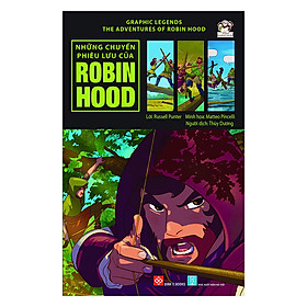 [Download Sách] Graphic Legends - The Adventures Of Robin Hood - Những Chuyến Phiêu Lưu Của Robin Hood