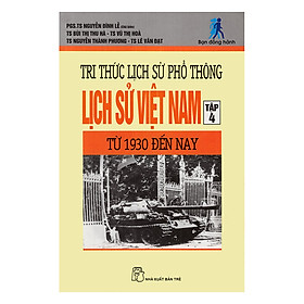 Nơi bán Tri Thức Lịch Sử Phổ Thông - Lịch Sử Việt Nam - Tập 4 (1930 Đến Nay) - Giá Từ -1đ