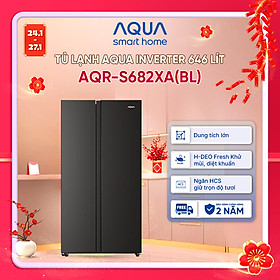 [SALE SỐC] Tủ lạnh Aqua Inverter 646 lít AQR-S682XA(BL) - Bảo hành 2 năm - Freeship toàn quốc - Hàng chính hãng
