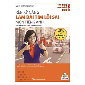 [Download Sách] Rèn Luyện Kỹ Năng Làm Bài Tìm Lỗi Sai Môn Tiếng Anh - Cho Kỳ Thi THPT Quốc Gia Và Toefl PBT ( Cô Mai Phương )(tặng sổ tay mini dễ thương KZ)