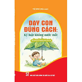 Dạy con đúng cách: Kỷ luật không nước mắt