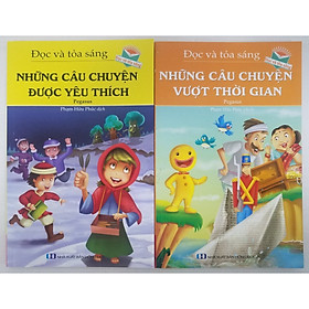 Combo Đọc Và Tỏa Sáng: Những Câu Chuyện Được Yêu Thích + Những Câu Chuyện Vượt Thời Gian 