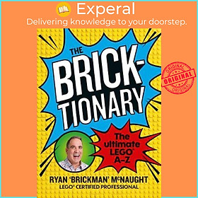 Sách - The Bricktionary : Brickman's ultimate LEGO A-Z by Ryan McNaught (UK edition, paperback)