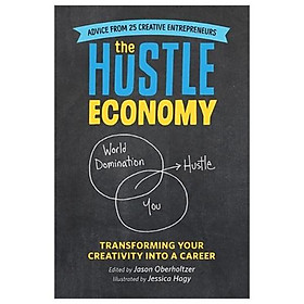 The Hustle Economy: Transforming Your Creativity Into A Career