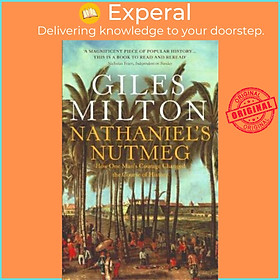 Sách - Nathaniel's Nutmeg : How One Man's Courage Changed the Course of History by Giles Milton (UK edition, paperback)