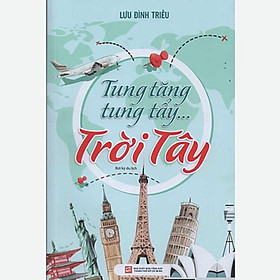 Tung tăng tung tẩy... trời Tây - Bản Quyền - Saigon Books